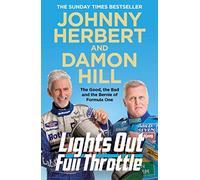 Lights Out, Full Throttle: The Good, the Bad and the Bernie of Formula One