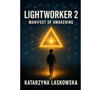 Lightworker 2: The Awakening Manifesto.