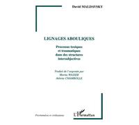 Lignages abouliques Processus toxiques et traumatiques dans des structures intersubjectives - David Maldavsky - L'harmattan - broché - Livre