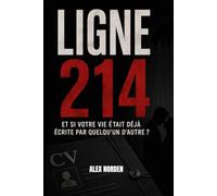 Ligne 214: Et si votre vie était déjà écrite par quelqu’un d’autre ?