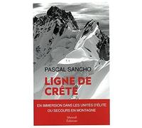 Ligne de Crête - Une immersion dans les unités d'élite du secours en montagne