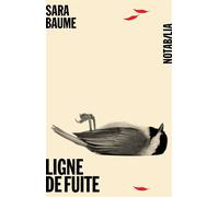 Ligne de fuite - Sara Baume - Noir Sur Blanc - broché - Roman