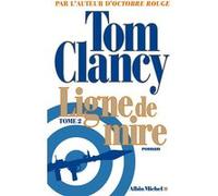 Ligne de mire - tome 2 Tom Clancy (Auteur), Jean Bonnefoy (Traduction)