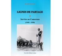 Ligne de Partage (I) Service du Cameroun (1949-1958)