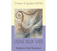 LIGNE DEUX VIES: Poésie au Fil de l’Existence