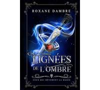 Lignées de l'ombre, tome 2: Ceux qui dévorent la magie