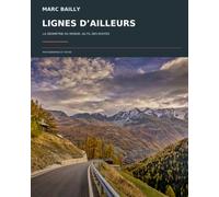 Lignes d'ailleurs: La géométrie du monde, au fil des routes