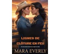 LIGNES DE CLÔTURE EN FEU: Une romance lesbienne torride entre une cowgirl et une citadine
