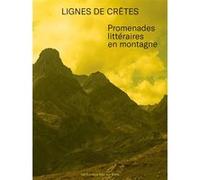 Lignes de crêtes: Promenades littéraires en montagne