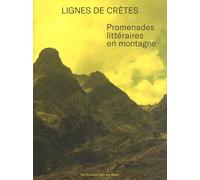 Lignes De Crêtes - Promenades Littéraires En Montagne