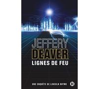 Lignes de feu: Une enquête de Lincoln Rhyme