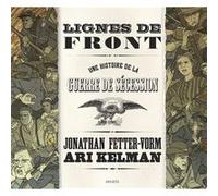 Lignes De Front - Une Histoire De La Guerre De Sécession