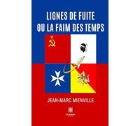 Lignes de fuite ou La faim des temps
