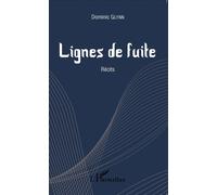 Lignes de fuite Récits - Dominic Glynn - L'harmattan - broché - Récit