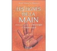 Lignes de la main - Méthode illustrée Chiromancie, Chirologie Anne-Marie Le Masson (Auteur)