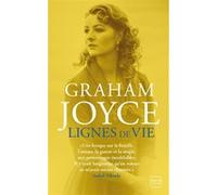 Lignes de vie Graham Joyce (Auteur), Mélanie Fazi (Traduction)