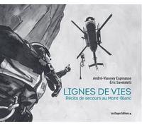 Lignes de vies Récits de secours au Mont-Blanc - André-Vianney Espinasse - Les Etages - relié - Beau livre