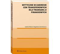 Lignes directrices sur les prix de transfert pour les transactions financières - Magdalena Danielewicz, Izabela Wójcik (Recht auf Polnisch)