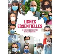 Lignes essentielles 12 histoires d'exception face à la COVID-19 - Dominique Mockly - Debats Publics Editions - broché - Etude