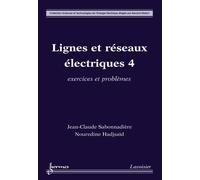 Lignes et reseaux electriques 4 exercices et problemes coll - Sabonnadiere - Hermes Science Publications - broché - Livre