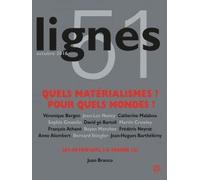 Lignes N° 51, Octobre 2016 - Quels Matérialismes ? Pour Quels Mondes ?