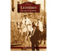 Lignières - Un siècle de fêtes