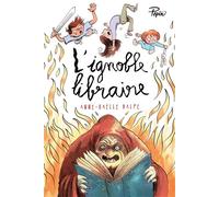 L'ignoble Libraire - Anne-Gaëlle Balpe - Sarbacane - broché - Roman junior