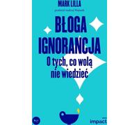 L'ignorance béate. A propos de ceux qui préfèrent ne pas savoir
