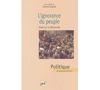 L'ignorance du peuple : Essais sur la démocratie