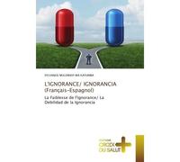 L'IGNORANCE/ IGNORANCIA (Français-Espagnol) La Faiblesse de l'Ignorance/ La Debilidad de la Ignorancia - Sylvanus Mulowayi Wa Kayumba - Croix Du Salut - broché - Essai
