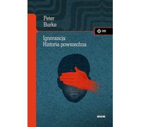 L'ignorance L'histoire universelle - Peter Burke (Buch auf Polnisch)