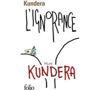 L'ignorance Milan Kundera (Auteur)