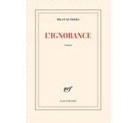 L'ignorance Milan Kundera (Auteur)