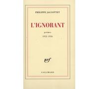 Philippe Jaccottet – L'Ignorant : Poèmes 1952-1956 – Broché – Gallimard