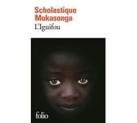 L'Iguifou Nouvelles rwandaises - Scholastique Mukasonga - Gallimard - Poche - Nouvelles