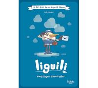 Liguili : Messager aventurier – Makaka Éditions