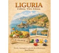 Liguria: Colora, Vivi, Gioca: Libro da colorare e da vivere: racconti, illustrazioni e gioco da tavolo fai-da-te ispirato alla Liguria.