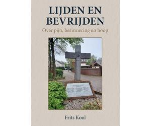 Lijden en bevrijden: Over pijn, herinnering en hoop