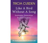 Like A Bird Without A Song: Soul Mates. Separation. Second Chances
