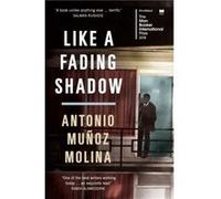 Like a Fading Shadow by Antonio Munoz Molina Inconnu (Auteur)