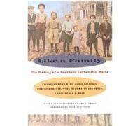 Like a Family, Fred W. Morrison Series in Southern Studies Christopher B. Daly, Jacquelyn Dowd Hall, James Leloudis, Lu Ann Jones, Mary Murphy, Robert Korstad (Auteur)