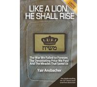 Like a Lion, He Shall Rise: The War We Failed to Foresee, The Devastating Price We Paid, And the Miracles That Saved Us