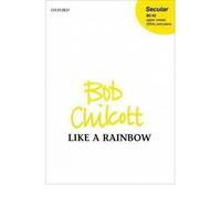 [(Like a Rainbow: Vocal Score)] [Author: Bob Chilcott] published on (March, 2001)