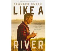 Like a River: Finding the Faith and Strength to Move Forward after Loss and Heartache