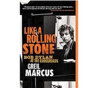 Like a Rolling Stone Greil Marcus (Auteur)