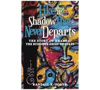 Like A Shadow That Never Departs