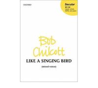 [(Like a Singing Bird: SATB Vocal Score)] [Author: Bob Chilcott] published on (July, 2010)