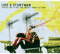 Like a Stuntman - Fresh Air Is Not the Worst Thing in Town