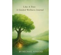 Like a Tree: A Guided Wellness Journal