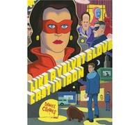 Like a Velvet Glove Cast in Iron by Daniel Clowes Daniel Clowes (Auteur)